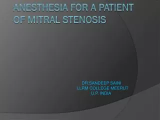 ANESTHESIA FOR A PATIENT OF MITRAL STENOSIS