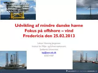 Udvikling af mindre danske havne Fokus på offshore – vind Fredericia den 25.02.2013