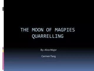 The moon of magpies quarrelling