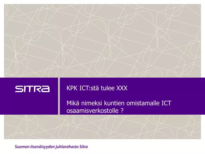 kpk ict st tulee xxx mik nimeksi kuntien omistamalle ict osaamisverkostolle