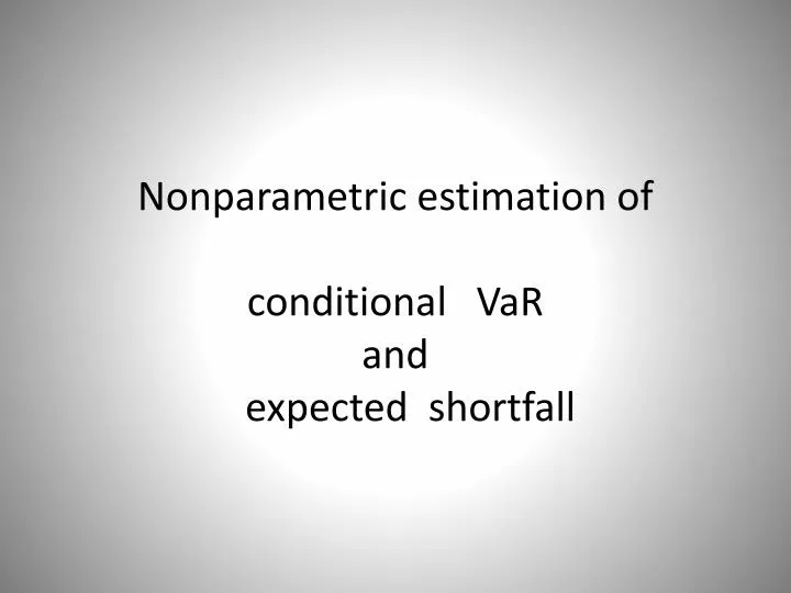 nonparametric estimation of conditional var and expected shortfall