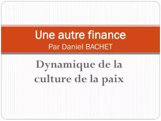 Une autre finance Par Daniel BACHET
