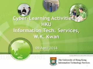 Cyber-Learning Activities in HKU Information Tech. Services, W.K. Kwan