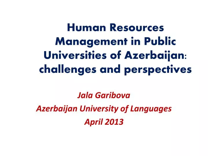 human resources management in public universities of azerbaijan challenges and perspectives