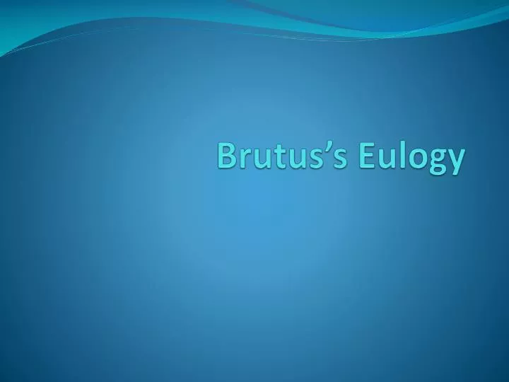brutus s eulogy