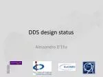 DDS design status - slide 1
