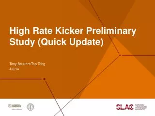 High Rate Kicker Preliminary Study (Quick Update)