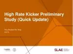 Investigating High Rate Kicker Parameters for Advanced Beam Control - slide 1