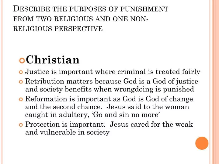 describe the purposes of punishment from two religious and one non religious perspective