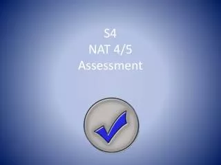 S4 NAT 4/5 Assessment