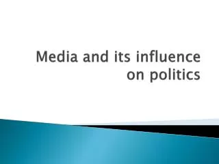 Media and its influence on politics