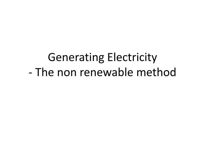generating electricity the non renewable method