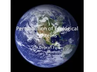 Perturbation of Ecological Systems