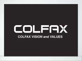 COLFAX VISION and VALUES