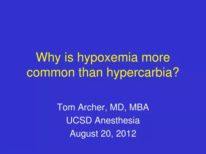 why is hypoxemia more common than hypercarbia