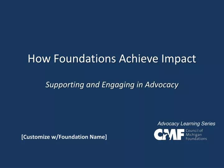 how foundations achieve impact supporting and engaging in advocacy