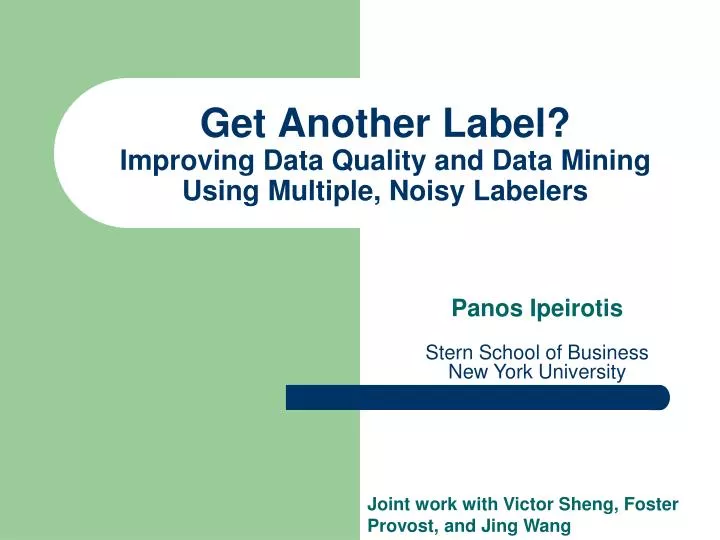 get another label improving data quality and data mining using multiple noisy labelers