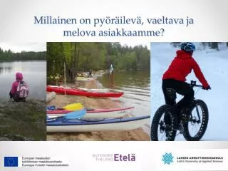 millainen on py r ilev vaeltava ja melova asiakkaamme