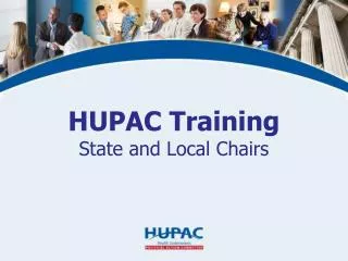 HUPAC Training State and Local Chairs