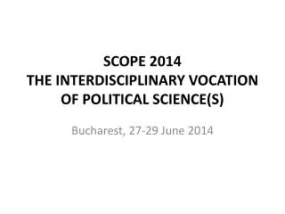 SCOPE 2014 THE INTERDISCIPLINARY VOCATION OF POLITICAL SCIENCE(S)