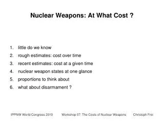 Nuclear Weapons : At What Cost ?