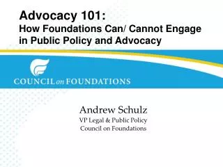 Advocacy 101 : How Foundations Can/ Cannot Engage in Public Policy and Advocacy