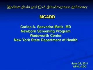 M edium c hain a cyl C oA d ehydrogenase d eficiency MCADD