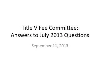 title v fee committee answers to july 2013 questions