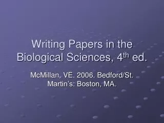 Writing Papers in the Biological Sciences, 4 th ed.