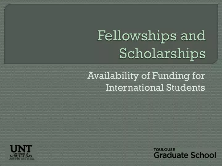 fellowships and scholarships