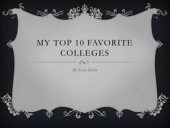 my top 10 favorite colleges
