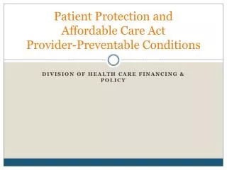 Patient Protection and Affordable Care Act Provider-Preventable Conditions
