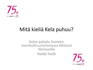 mit kieli kela puhuu