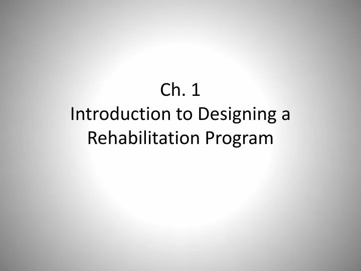 ch 1 introduction to designing a rehabilitation program