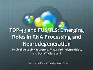 TDP-43 and FUS/TLS: Emerging Roles in RNA Processing and Neurodegeneration