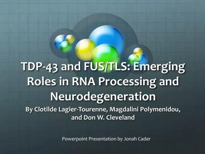 tdp 43 and fus tls emerging roles in rna processing and neurodegeneration