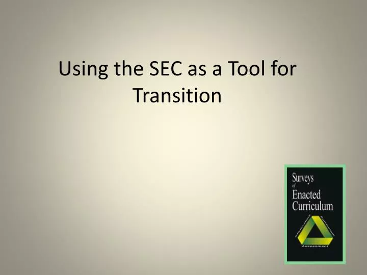 using the sec as a tool for transition