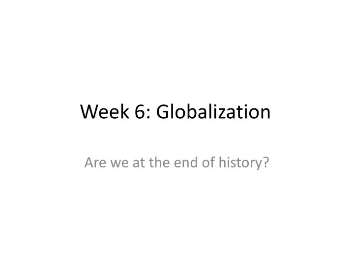 week 6 globalization