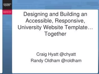 Designing and Building an Accessible, Responsive, University Website Template… Together