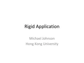 Rigid Application