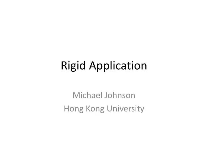 rigid application