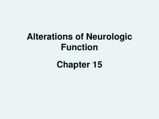 Alterations of Neurologic Function