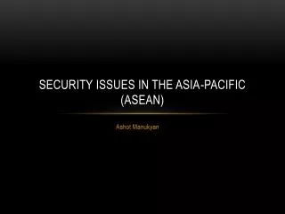 Security Issues in the Asia-Pacific (ASEAN)