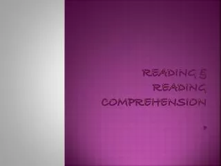 Reading &amp; Reading Comprehension P