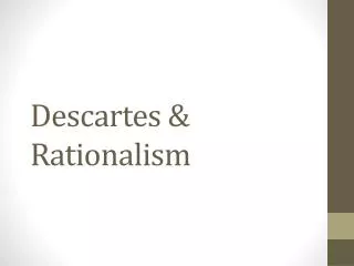 Descartes &amp; Rationalism