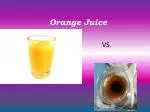 Orange Juice - slide 1