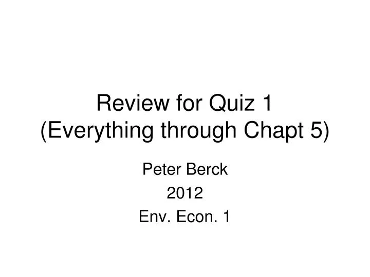 review for quiz 1 everything through chapt 5