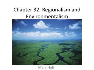 Chapter 32: Regionalism and Environmentalism