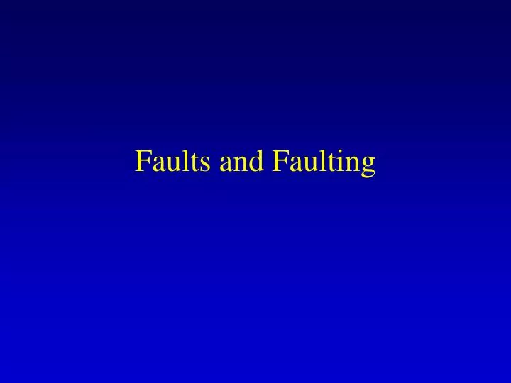 faults and faulting