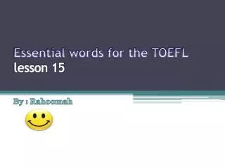 Essential words for the TOEFL lesson 15